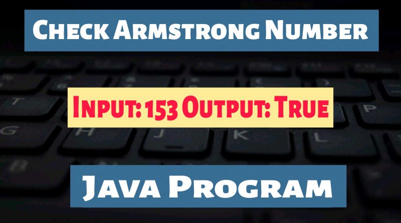 Check Armstrong Number Java Program