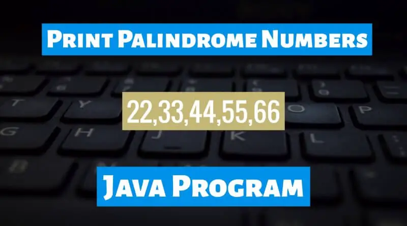 Print Palindrome Numbers Java Program