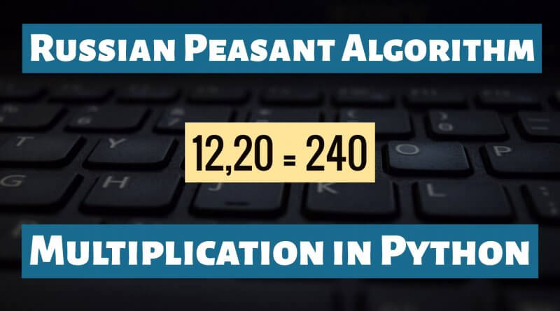Russian Peasant Algorithm Multiplication in Python