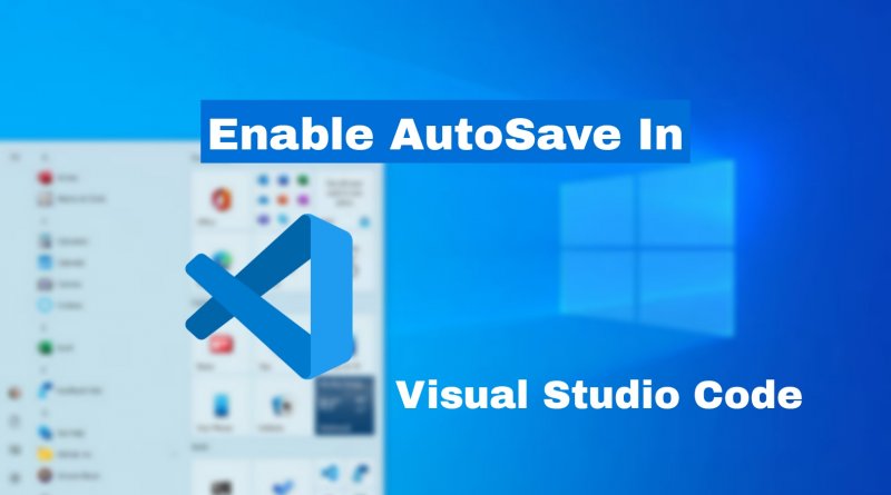 Enable Autosave in Visual Studio Code