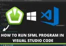 How To Run SFML Program in visual studio code