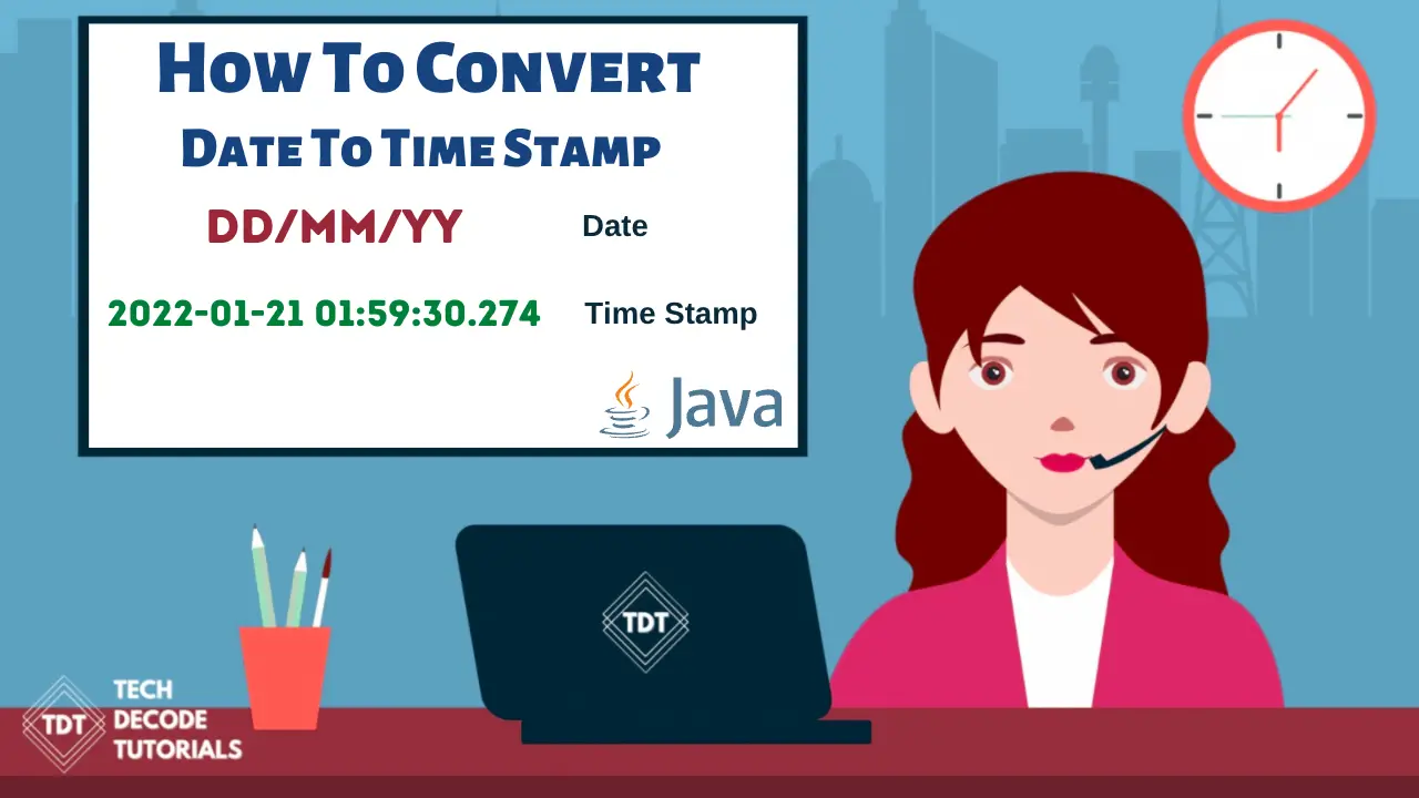 How To Convert Date To Timestamp In Java TechDecode Tutorials